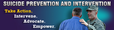 Suicide Prevention and Intervention - Take Action. Intervene. Advocate. Empower.